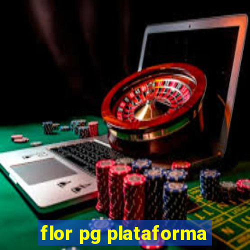 flor pg plataforma